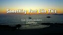 Something Just Like This