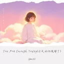 you are enough today
